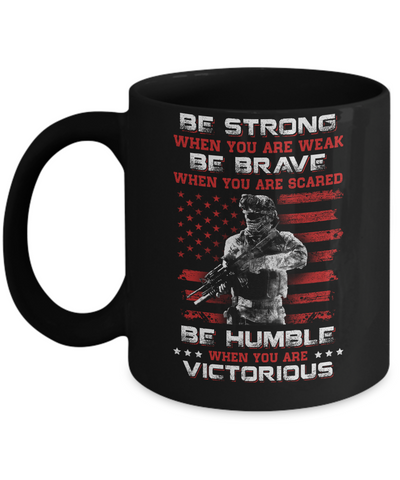 Veteran Army Be Strong When You Are Weak Mug-Coffee Mug-11oz Mug-Black