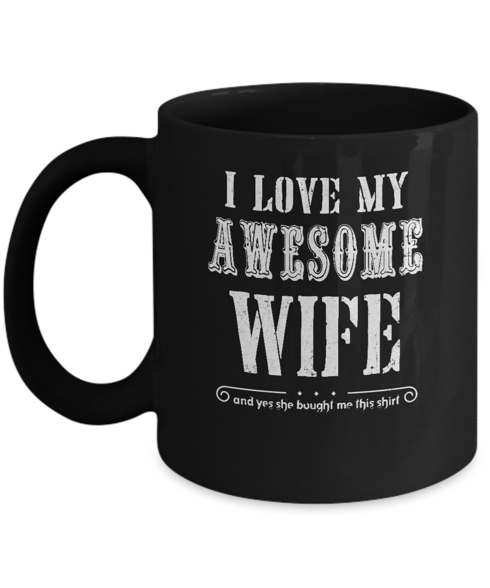 I Love My Wife Funny Husband Gift For Him From Wife Mug-Coffee Mug-11oz Mug-Black