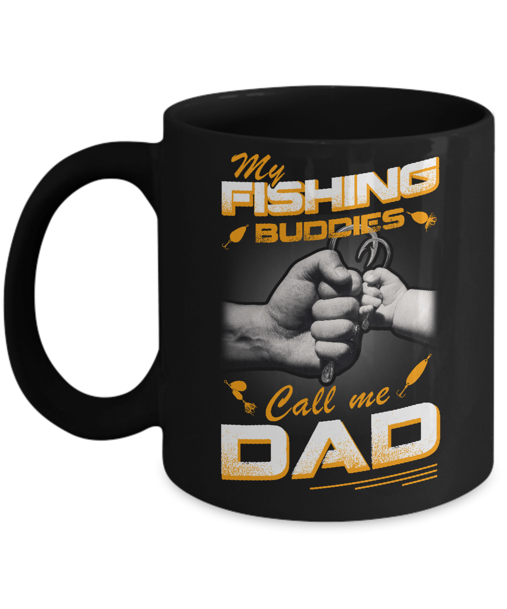 My Fishing Buddies Call Me Dad Mug