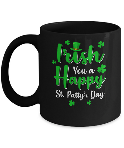 Irish You A Happy St. Patty's Day Saint Patricks Pun Mug-Coffee Mug-11oz Mug-Black