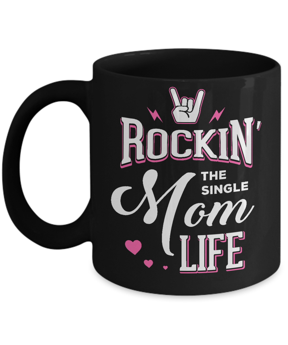 Rockin' The Single Mom Life Mug