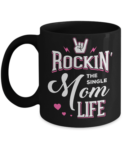Rockin' The Single Mom Life Mug-Coffee Mug-11oz Mug-Black