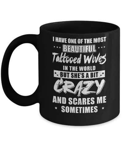 I Have One Of The Most Beautiful Tattooed Wives In The World Mug-Coffee Mug-11oz Mug-Black