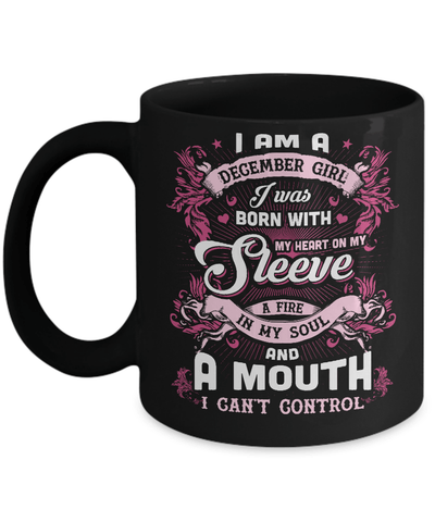 I Am A December Girl I Was Born With My Heart On My Sleeve Mug-Coffee Mug-11oz Mug-Black