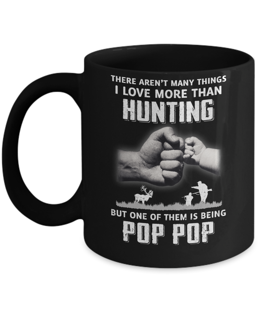 I Love More Than Hunting Being Pop Pop Funny Fathers Day Mug