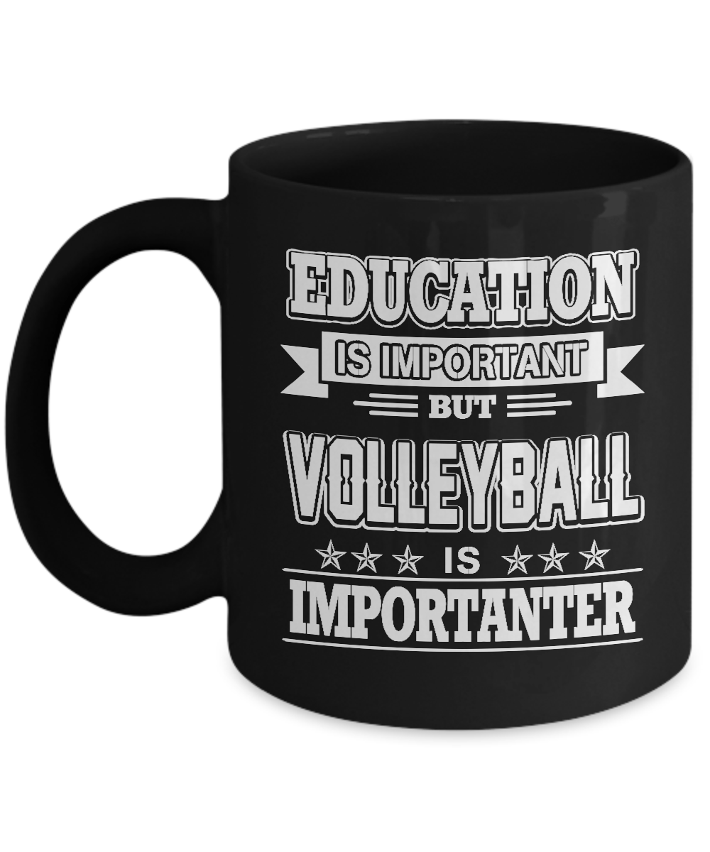 Education Is Important But Volleyball Is Importanter Mug-Coffee Mug-11oz Mug-Black