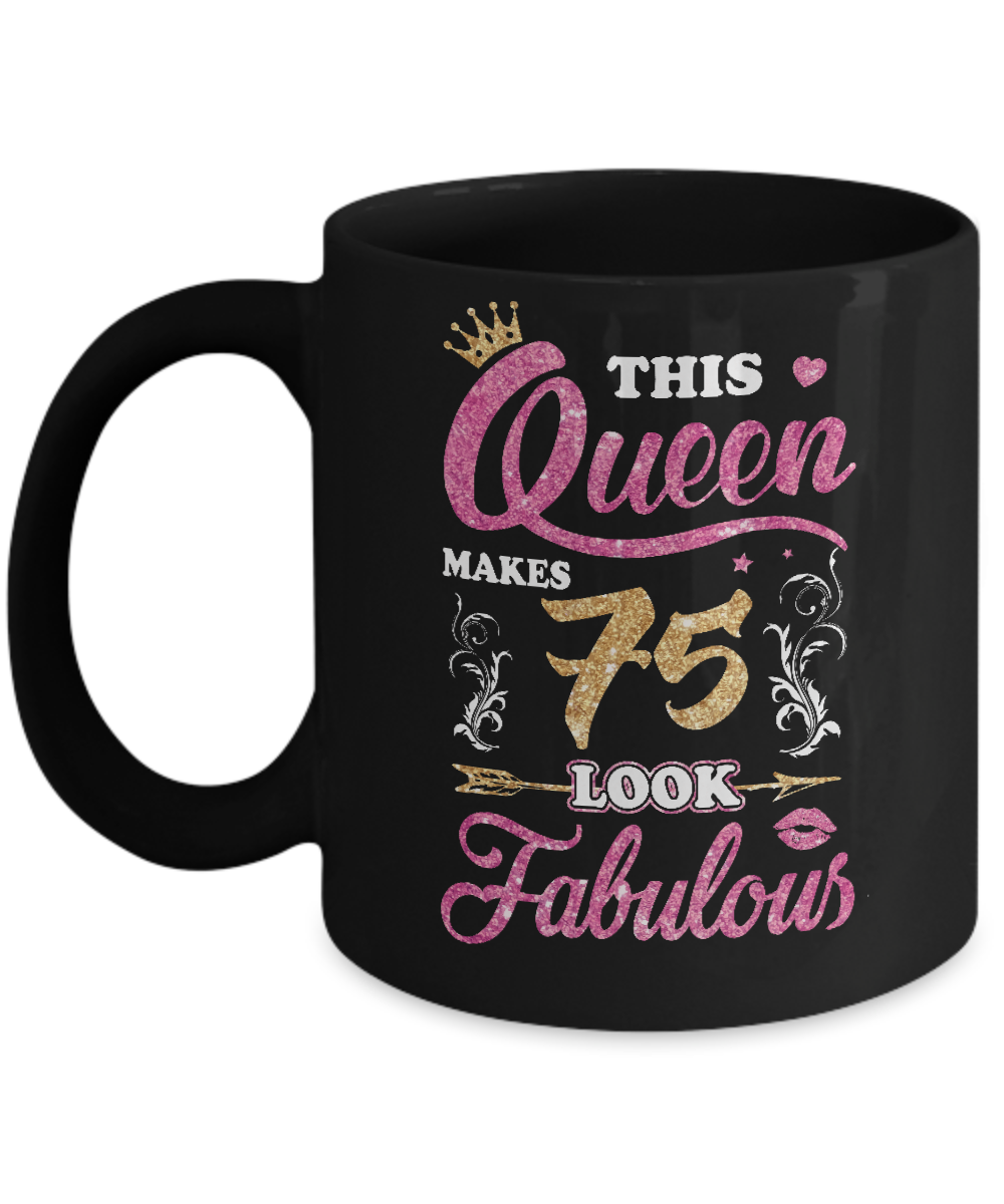 This Queen Makes 75 Look Fabulous 1946 75th Birthday Mug-Coffee Mug-11oz Mug-Black