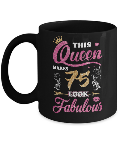 This Queen Makes 75 Look Fabulous 1946 75th Birthday Mug-Coffee Mug-11oz Mug-Black