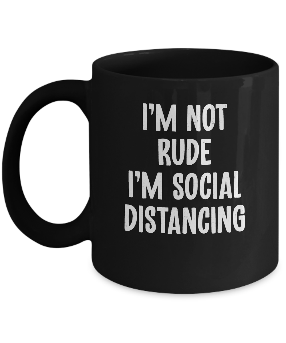 Im Not Rude Im Social Distancing Mug