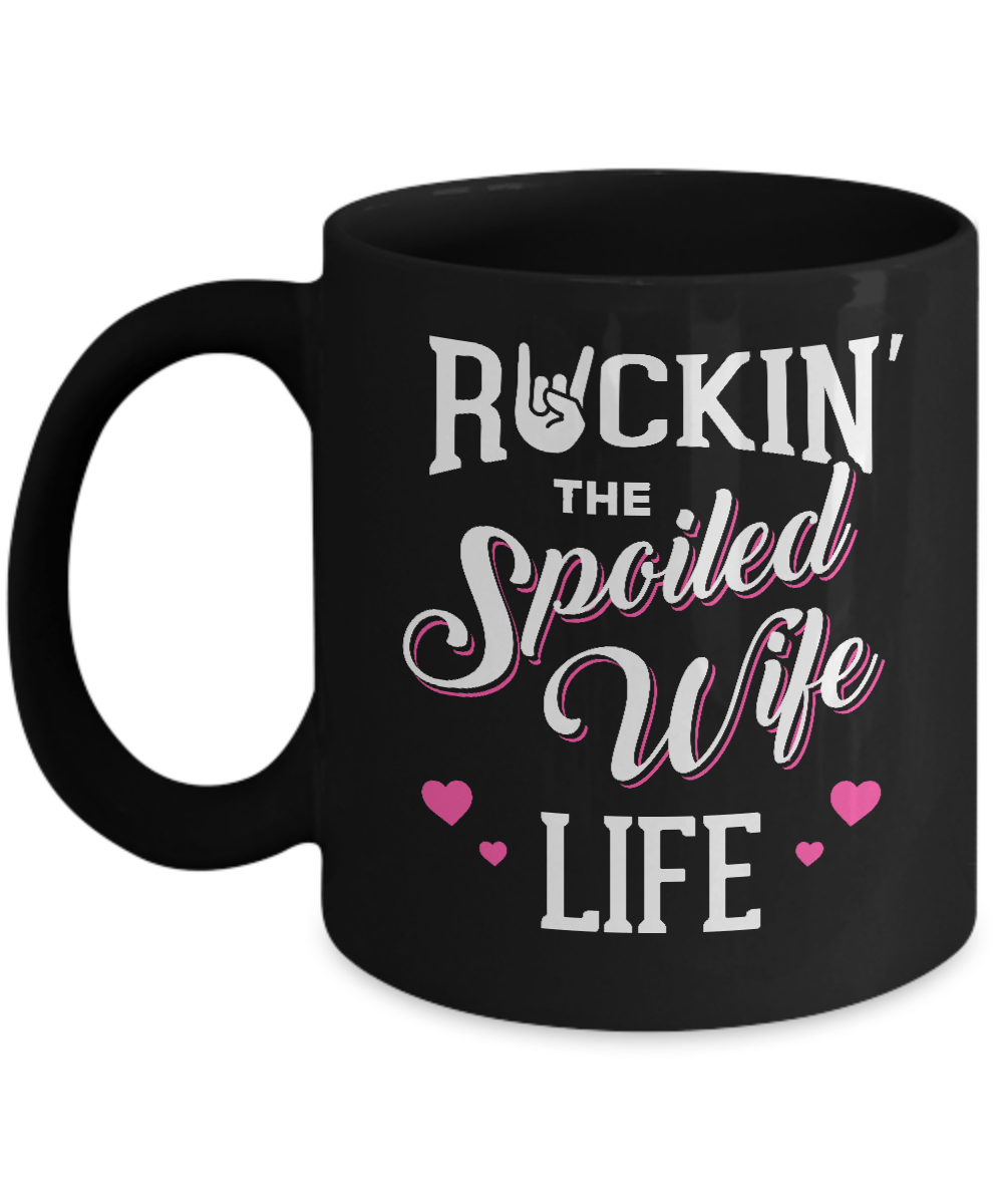 Rockin' The Spoiled Wife Life Mug-Coffee Mug-11oz Mug-Black