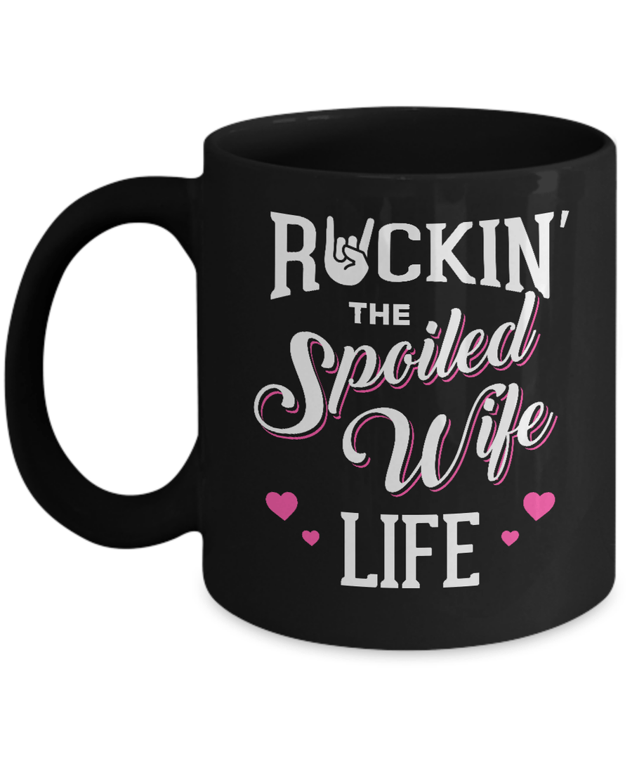 Rockin' The Spoiled Wife Life Mug-Coffee Mug-11oz Mug-Black