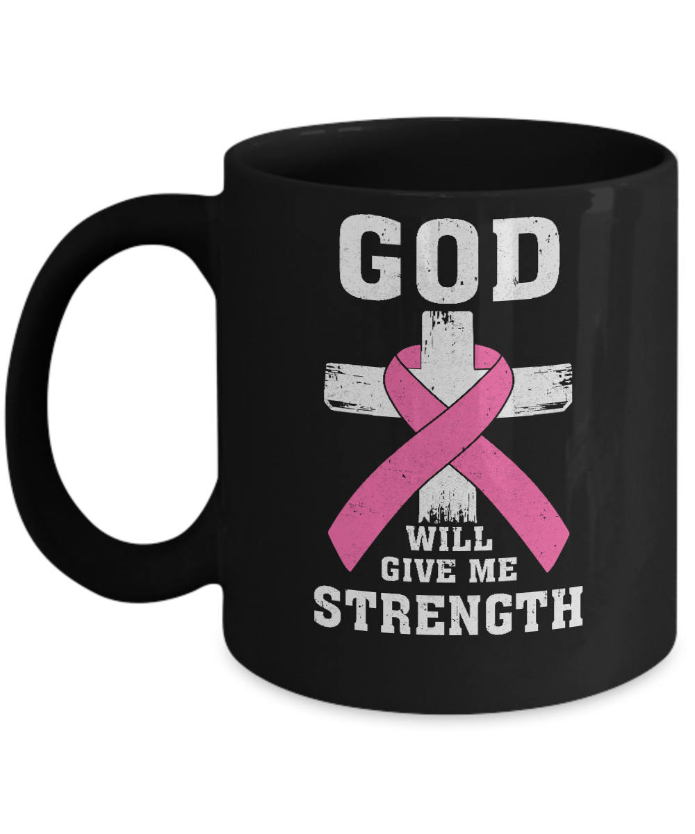 God Will Give Me Strength Pink Breast Cancer Gift Mug