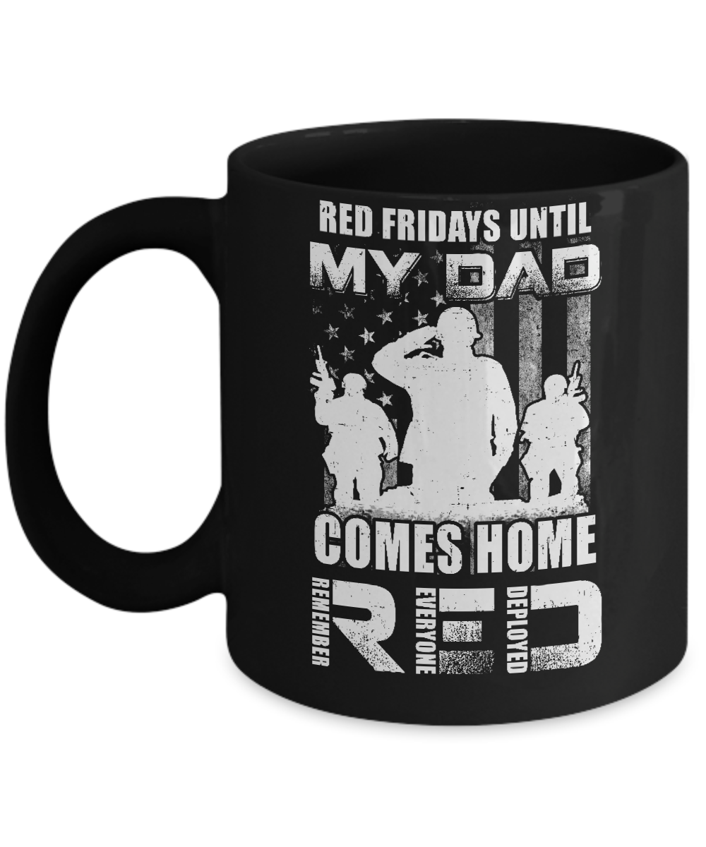 Red Friday Until My Dad Comes Home Military Son Daughter Mug-Coffee Mug-11oz Mug-Black