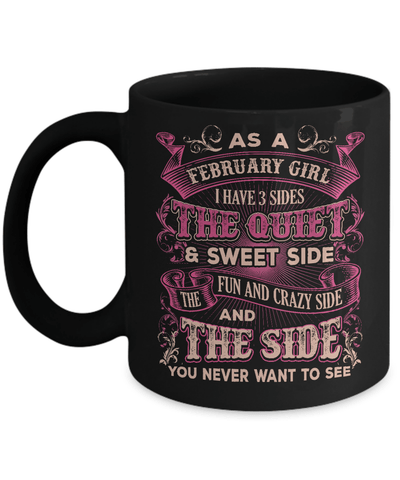 As A February Girl I Have 3 Sides Birthday Gift Mug-Coffee Mug-11oz Mug-Black