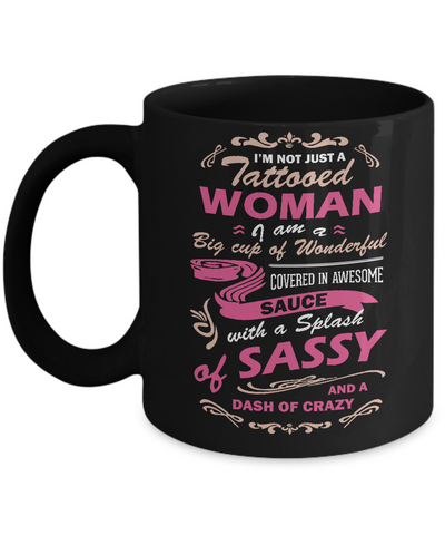 I'm Not Just A Tattooed Woman I'm A Big Cup Of Wonderful Mug-Coffee Mug-11oz Mug-Black