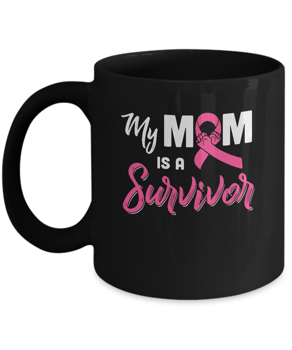 My Mom Is A Survivor Breast Cancer Son Daughter Mug-Coffee Mug-11oz Mug-Black
