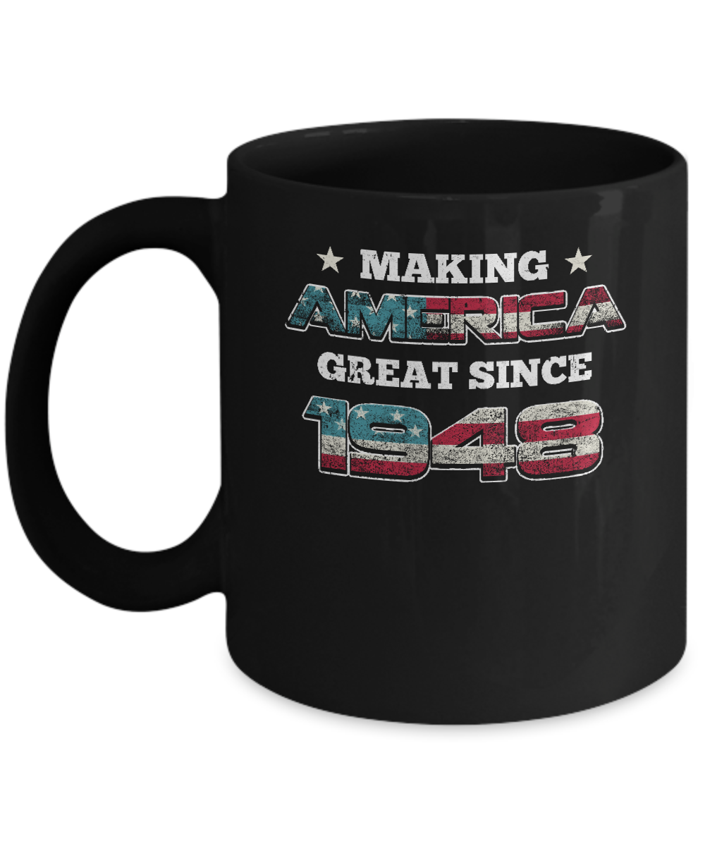 Making America Great Since 1948 74th Birthday Mug