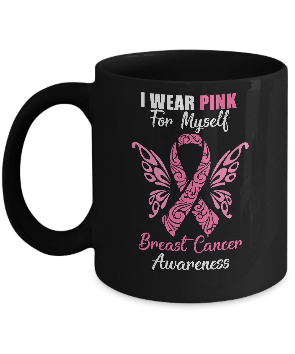 I Wear Pink For Myself Breast Cancer Awareness Gift Mug-Coffee Mug-11oz Mug-Black
