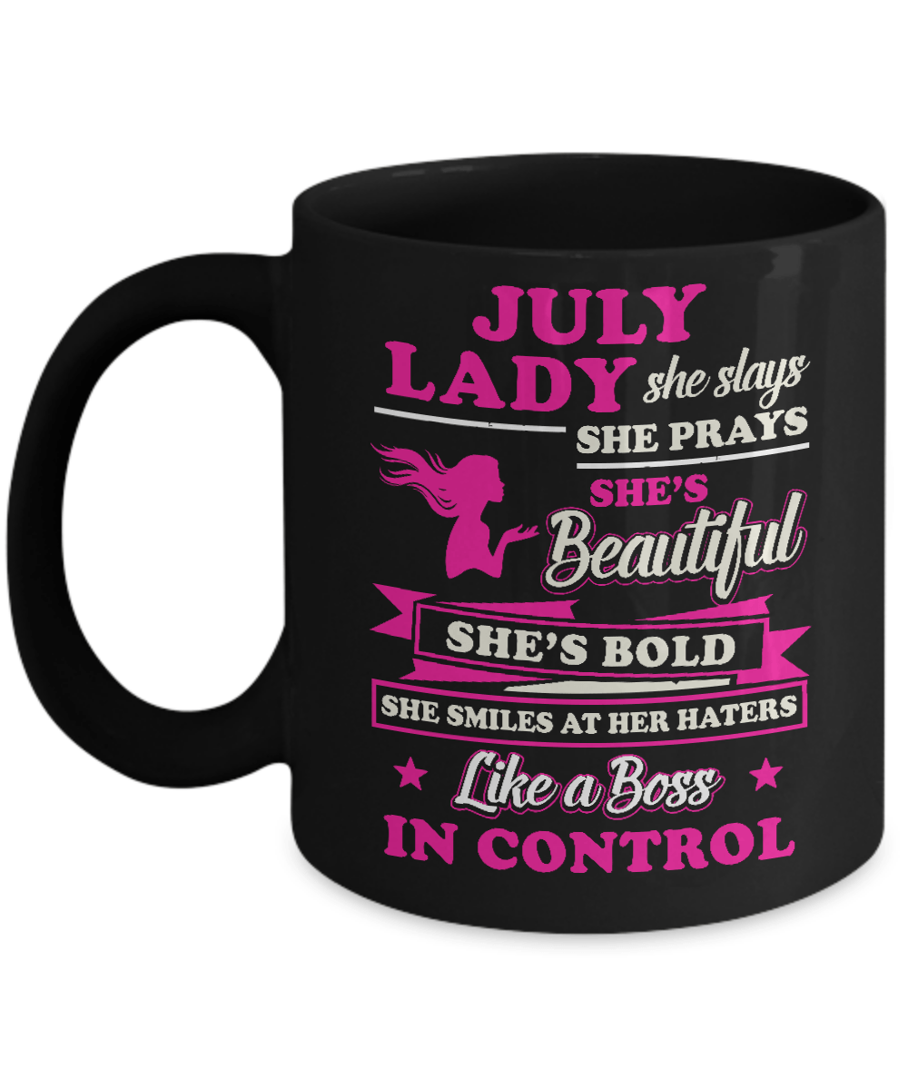 July Lady She Slays She Prays She's Beautiful She's Bold Mug-Coffee Mug-11oz Mug-Black