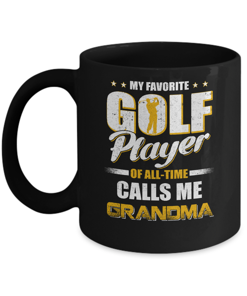 My Favorite Golf Player Calls Me Grandma Golf Mug-Coffee Mug-11oz Mug-Black