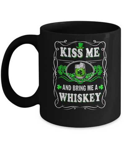Kiss Me And Bring Me A Whiskey-Coffee Mug-11oz Mug-Black