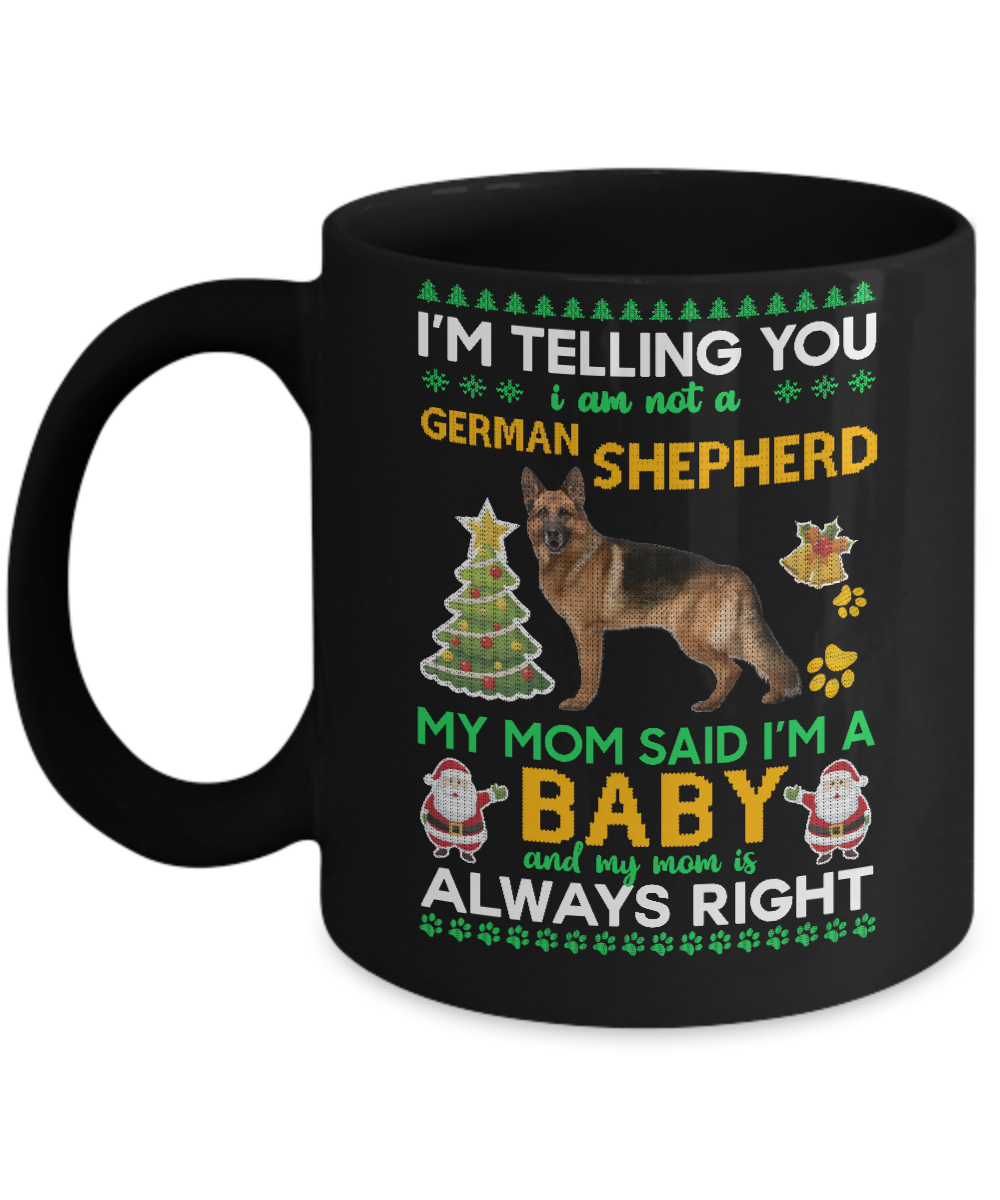 I Am Not A German Shepherd My Mom Said I'm A Baby Mug-Coffee Mug-11oz Mug-Black