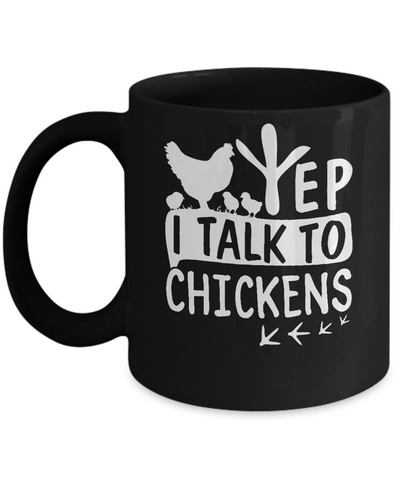 Chicken Lady Yep I Talk To Chickens Farmer Mug-Coffee Mug-11oz Mug-Black