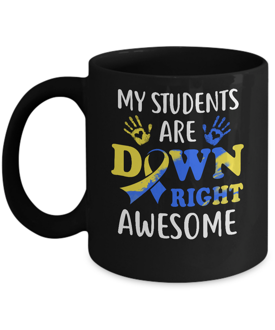 My Students Are Down Right Awesome Down Syndrome Mug-Coffee Mug-11oz Mug-Black