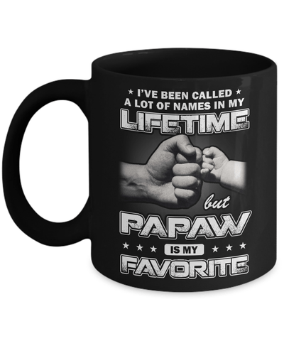 I've Been Called A Lot Of Names But PaPaw Is My Favorite Mug-Coffee Mug-11oz Mug-Black
