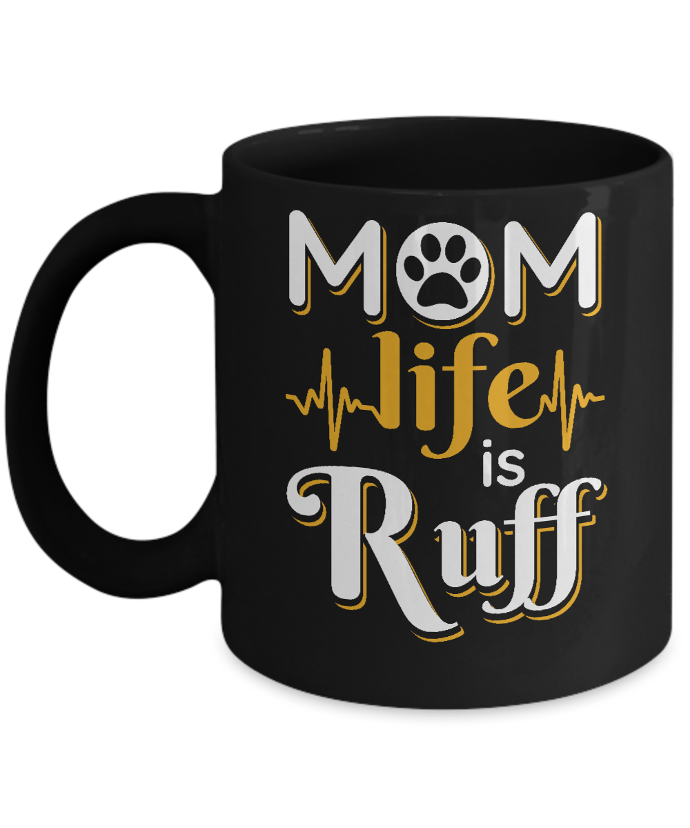 Mom Life Is Ruff Dog Cat Mug