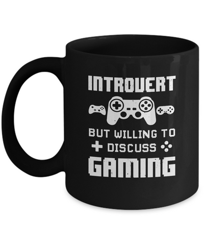 Introvert But Willing To Discuss Gaming Funny Video Game Mug-Coffee Mug-11oz Mug-Black