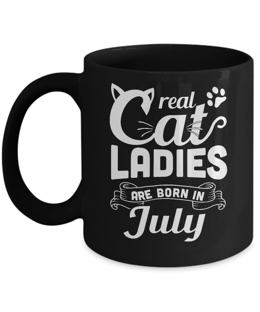 Real Cat Ladies Are Born In July Cat Day Mug-Coffee Mug-11oz Mug-Black