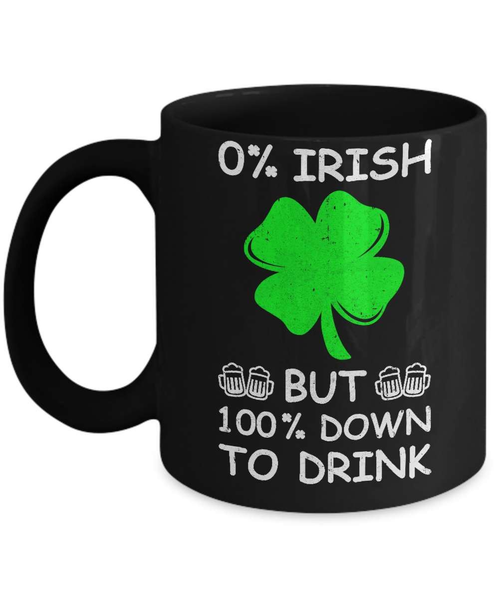 0% Irish 100% Down To Drink St Patrick's Day Mug-Coffee Mug-11oz Mug-Black