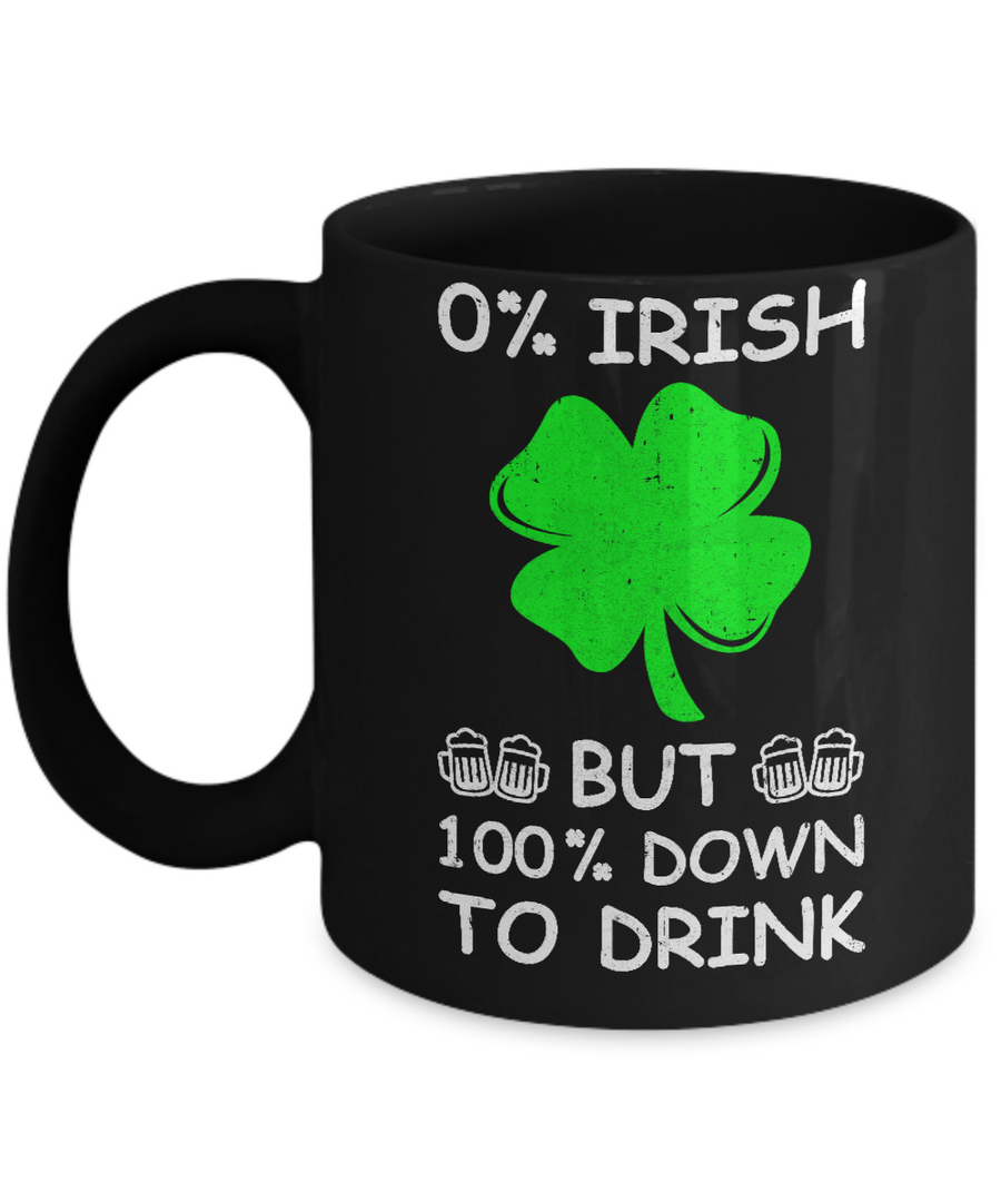 0% Irish 100% Down To Drink St Patrick's Day Mug-Coffee Mug-11oz Mug-Black