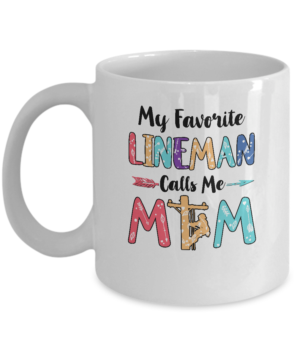 My Favorite Lineman Calls Me Mom Mothers Day Gift Mug-Coffee Mug-11oz Mug-White