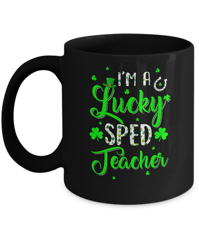 I'm A Lucky SPED Teacher Shamrock Top Hat St Patrick's Day Mug-Coffee Mug-11oz Mug-Black