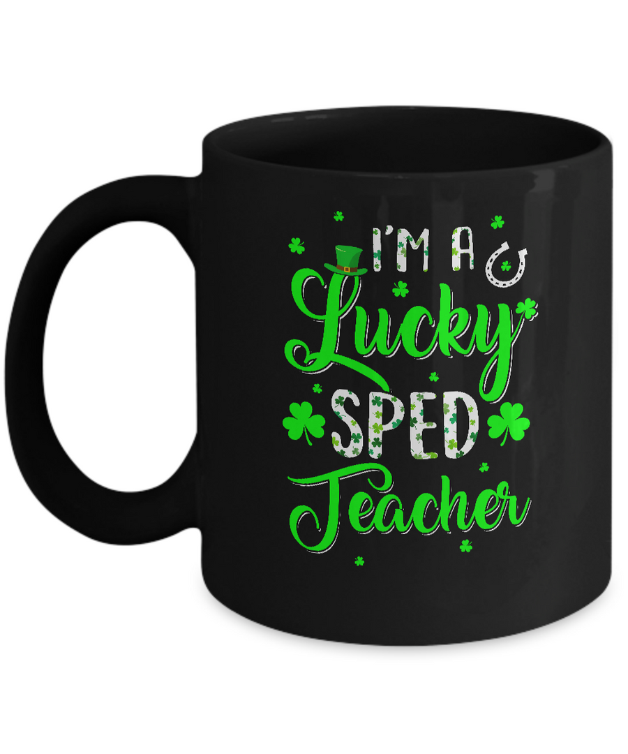 I'm A Lucky SPED Teacher Shamrock Top Hat St Patrick's Day Mug-Coffee Mug-11oz Mug-Black