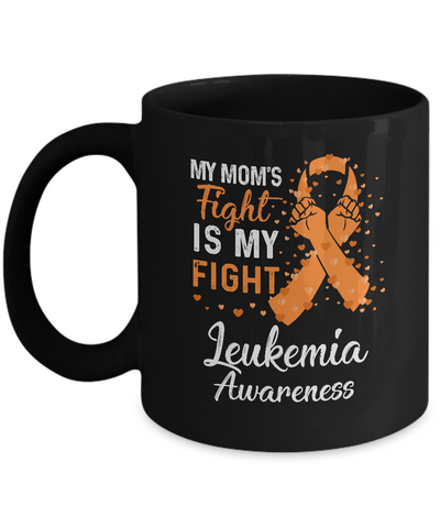 My Mom's Fight Is My Fight Leukemia Awareness Mug-Coffee Mug-11oz Mug-Black