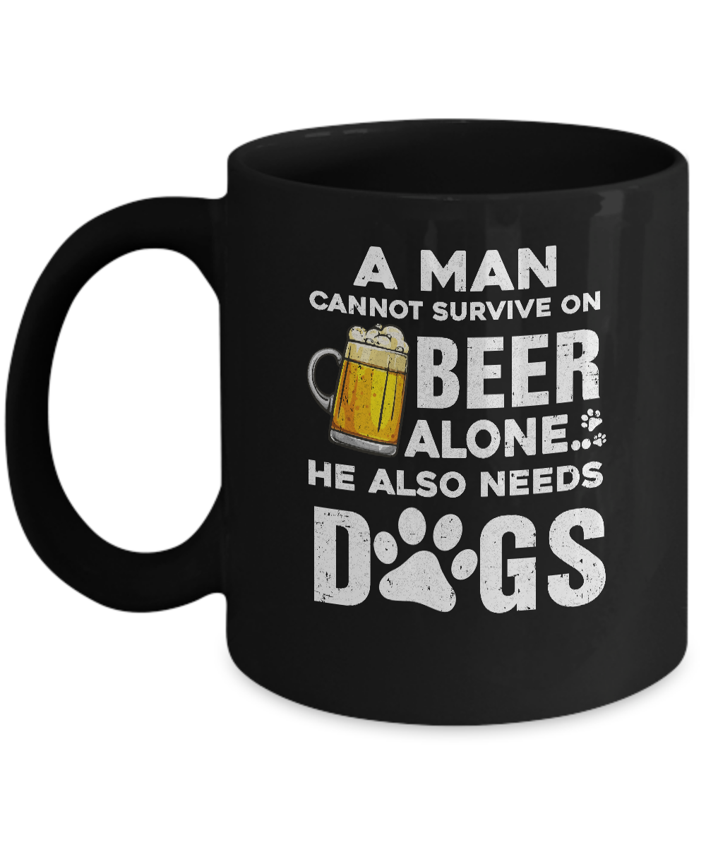 A Man Cannot Survive On Beer Alone He Also Needs Dog Mug-Coffee Mug-11oz Mug-Black
