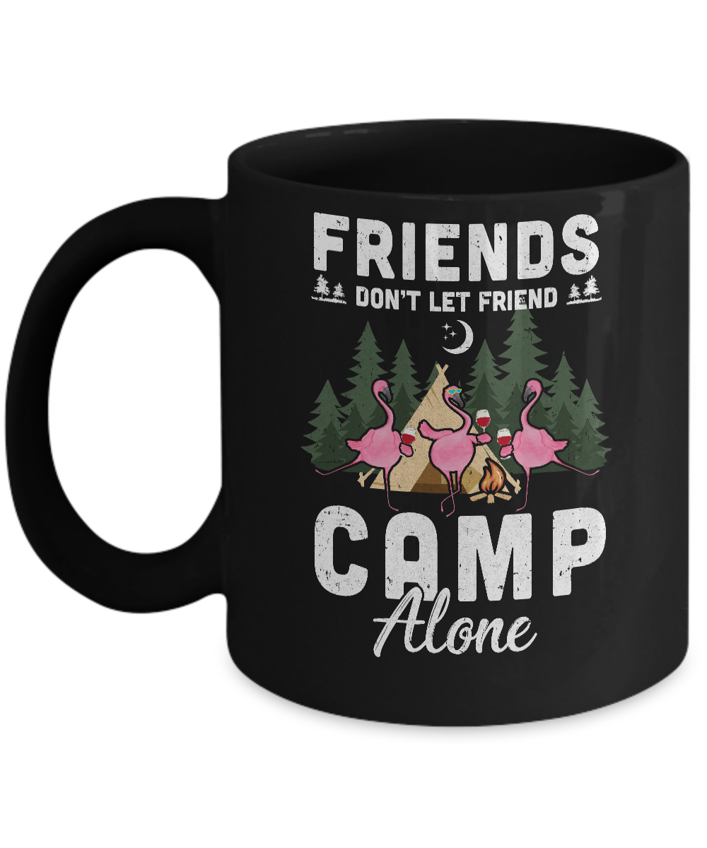 Friends Don't Let Friends Camp Alone Wine Camping Flamingo Mug