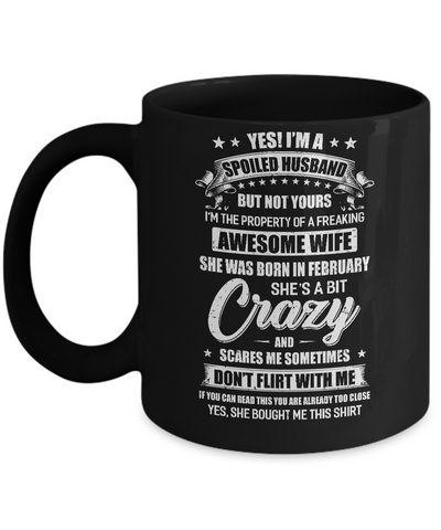 Yes I'm A Spoiled Husband Of A February Wife Funny Mug-Coffee Mug-11oz Mug-Black