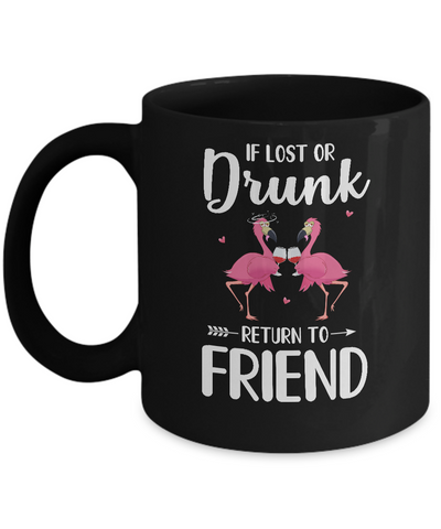 Flamingo If I Lost Or Drunk Please Return To Friend Mug-Coffee Mug-11oz Mug-Black