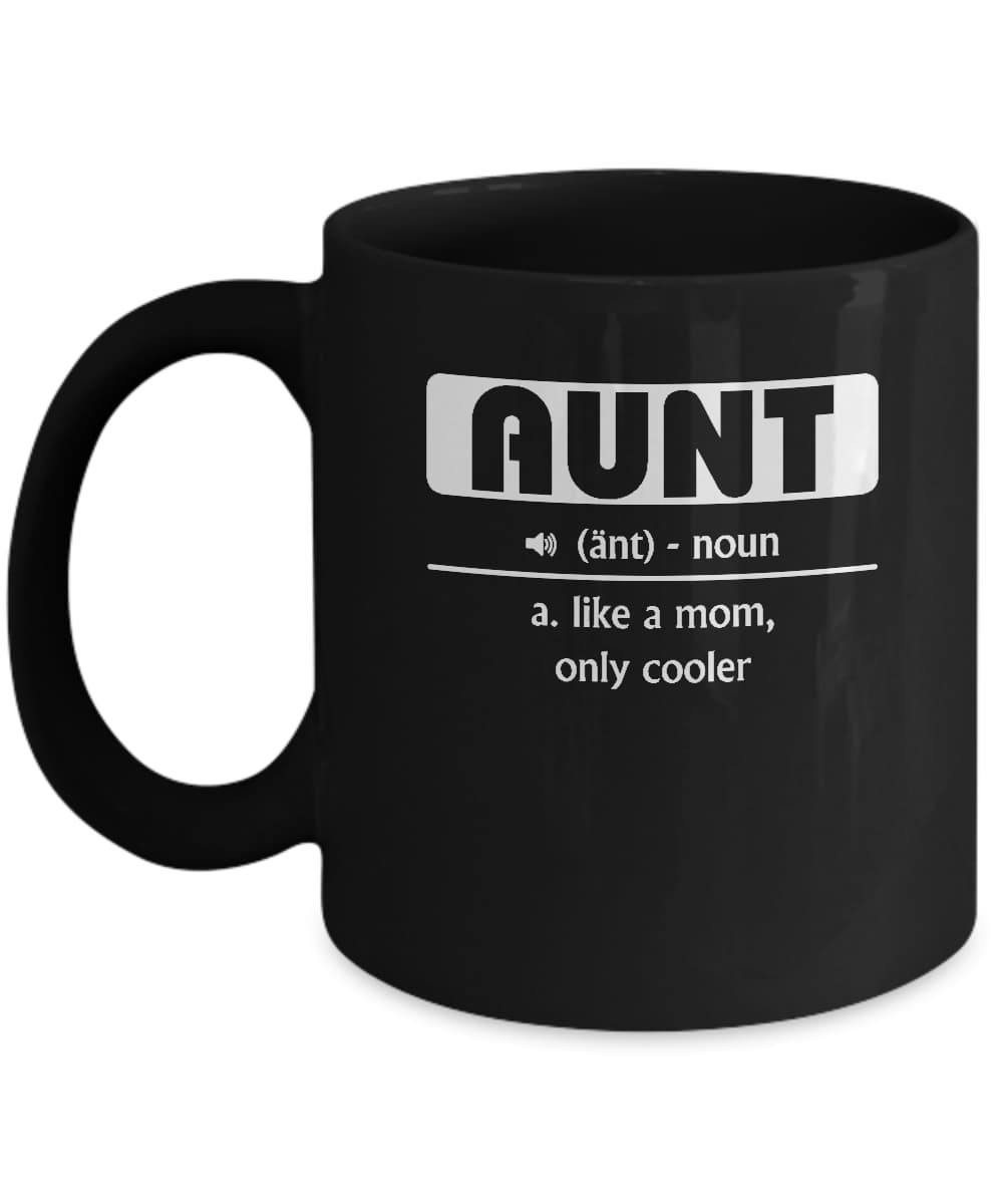 Aunt Noun Aunt Like A Mom Only Cooler Mug-Coffee Mug-11oz Mug-Black