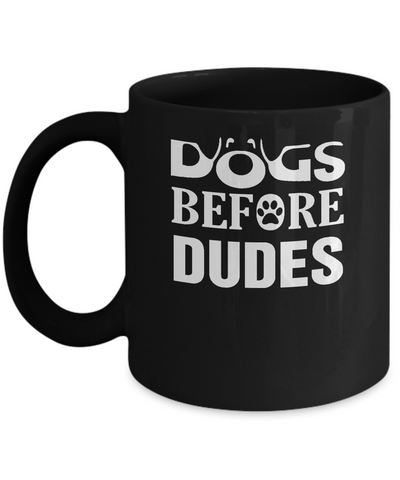 Dogs Before Dudes Mug-Coffee Mug-11oz Mug-Black