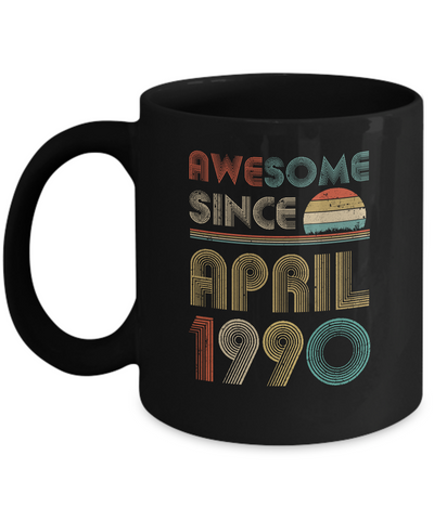 Awesome Since April 1990 Vintage 31th Birthday Gifts Mug-Coffee Mug-11oz Mug-Black