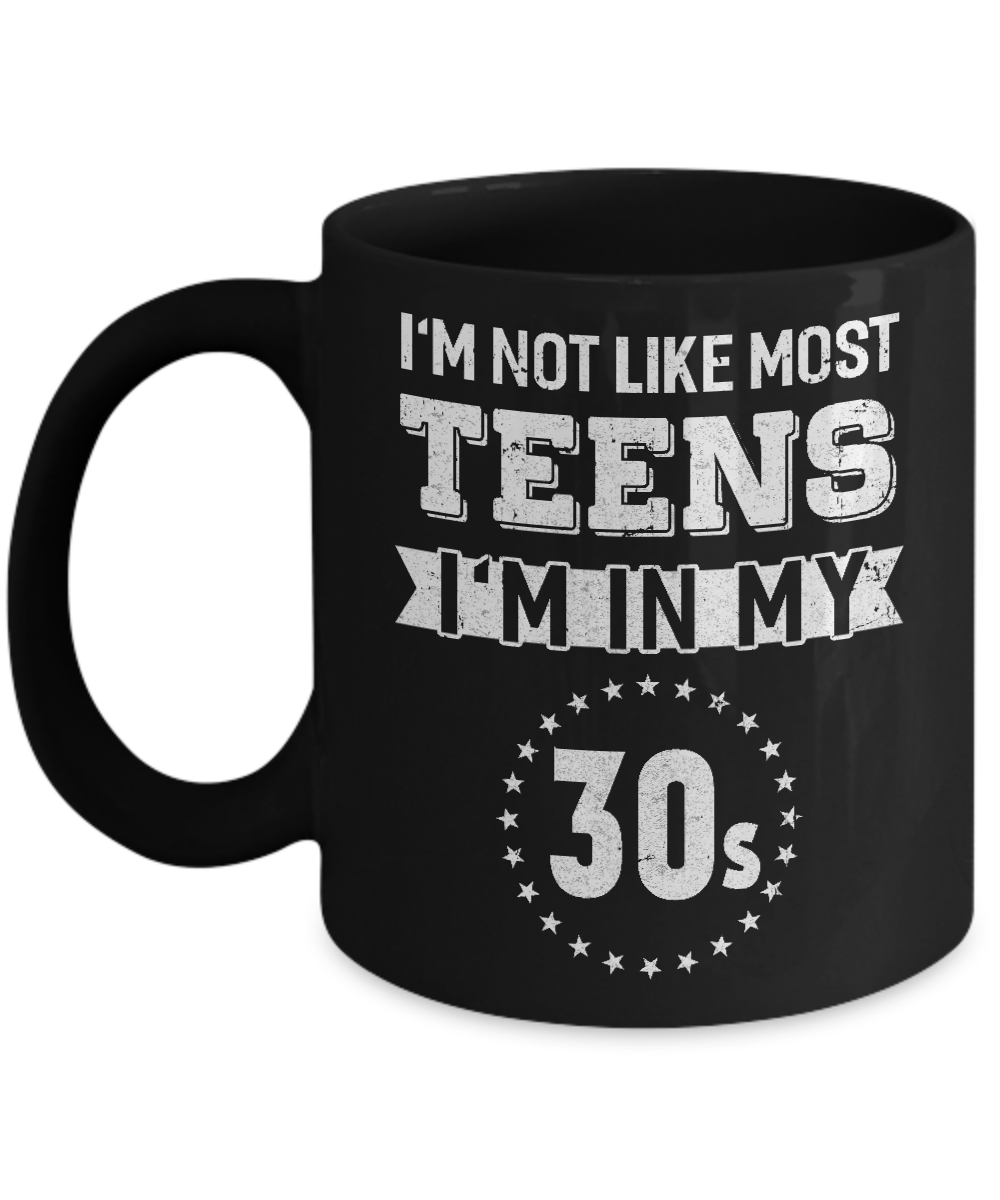 Vintage I'm Not Like Most Teens I'm In My 30s Birthday Mug