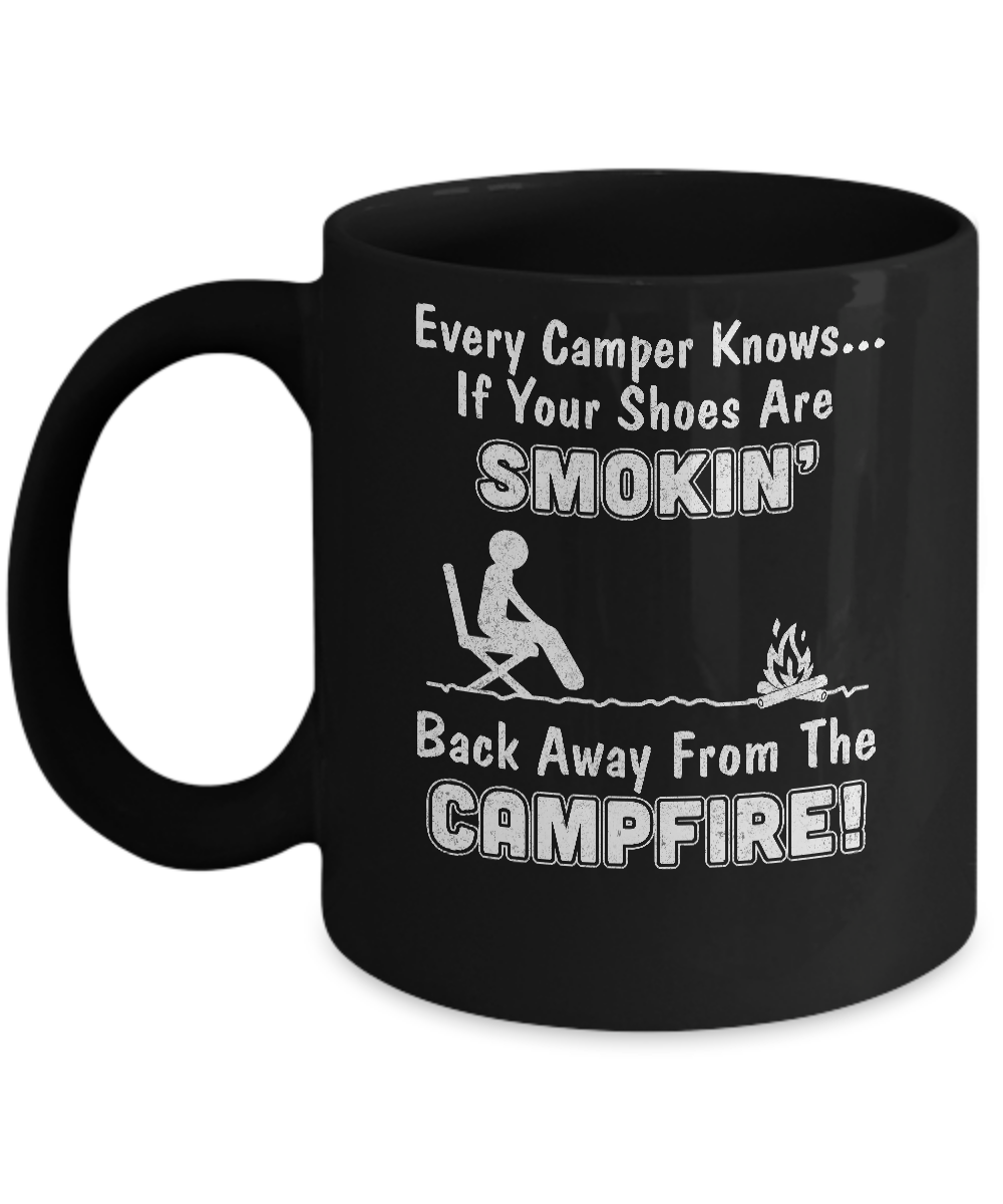 Every Camper Knows If Your Shoes Are Smokin' Camping Mug-Coffee Mug-11oz Mug-Black