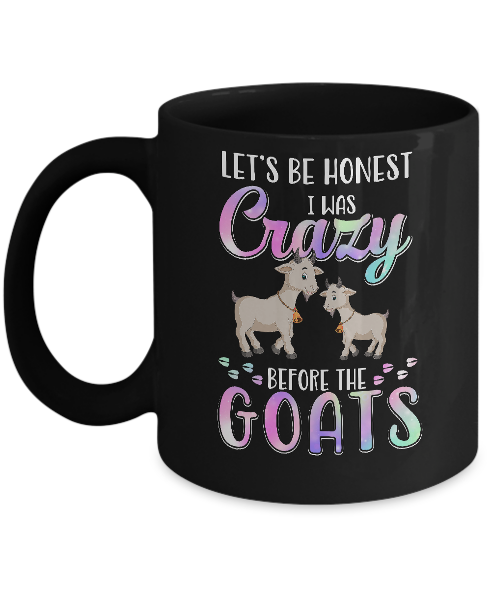 Let's Be Honest I Was Crazy Before The Goats Mug-Coffee Mug-11oz Mug-Black