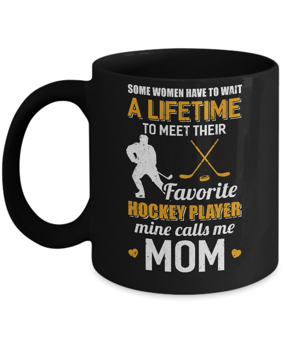 Funny My Favorite Hockey Player Calls Me Mom Mug