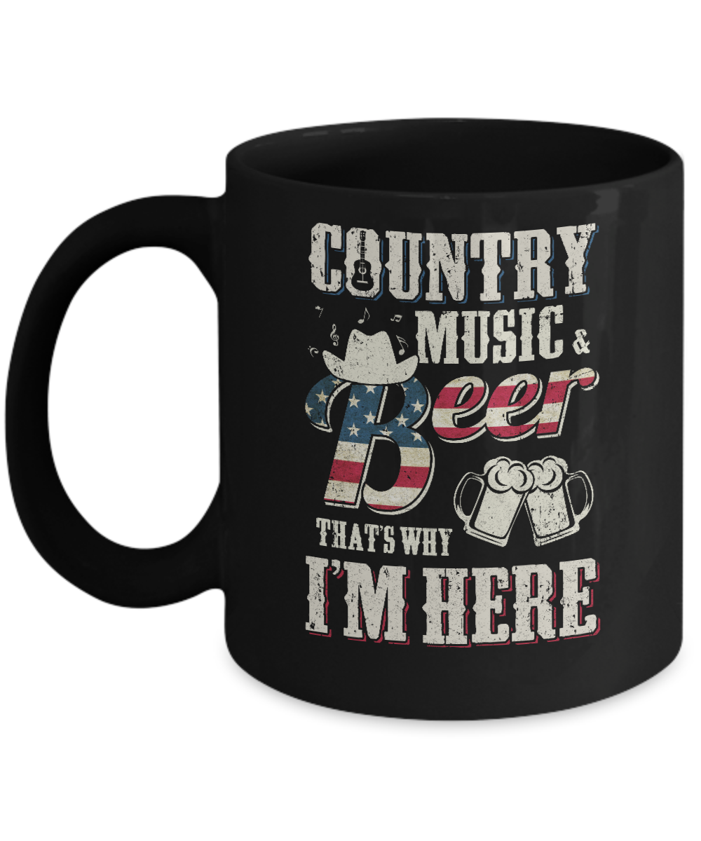 Country Music And Beer That's Why I'm Here Mug